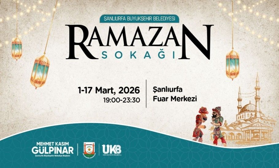 ŞANLIURFA’DA RAMAZAN COŞKUSU RAMAZAN SOKAĞI’NDA YAŞANACAK